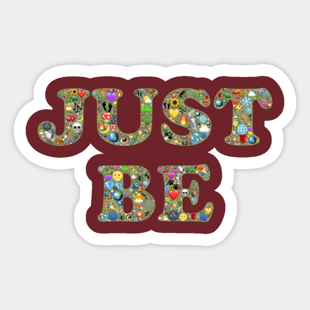 JUST BE Sticker by johnhain